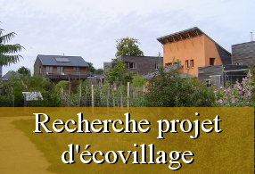 Recherche écovillage Pyrénées Auvergne Bourgogne
